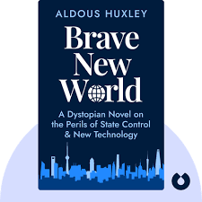 Brave New World  by Aldous Huxley